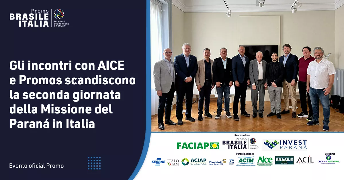 Gli incontri con AICE e Promos scandiscono la seconda giornata della Missione del Paraná in Italia